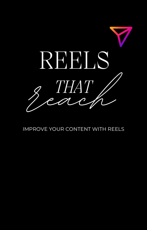 Reels that Reach